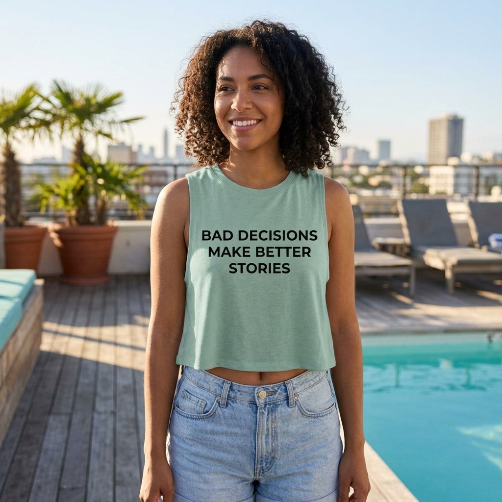 Bad Decisions Make Better Stories Crop Top | Funny Text Tank Top
