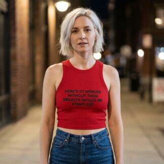 Here's To Nipples Without Them Breasts Would Be Pointless Racer Tank lifestyle photo