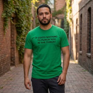 It Costs Nothing to Punch You in the Throat Shirt lifestyle photo