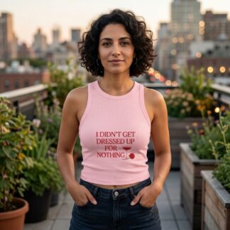 I Didn't Get Dressed Up for Nothing Rose Tank Top lifestyle photo