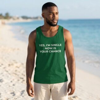 Yes, I'm Single Now Is Your Chance Tank lifestyle photo