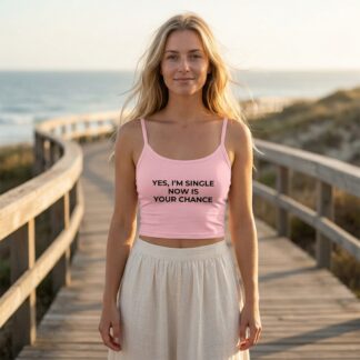 Yes, I'm Single Now Is Your Chance Spaghetti Strap Tank Top lifestyle photo