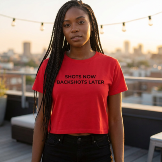 Shots Now Backshots Later Funny Crop Tee lifestyle photo
