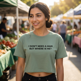 I Don't Need a Man But Where Is He Funny Crop Tee lifestyle photo