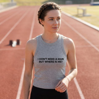 I Don't Need a Man But Where Is He Racer Tank lifestyle photo