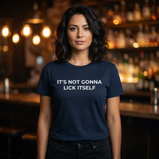 It's Not Gonna Lick Itself Shirt lifestyle photo