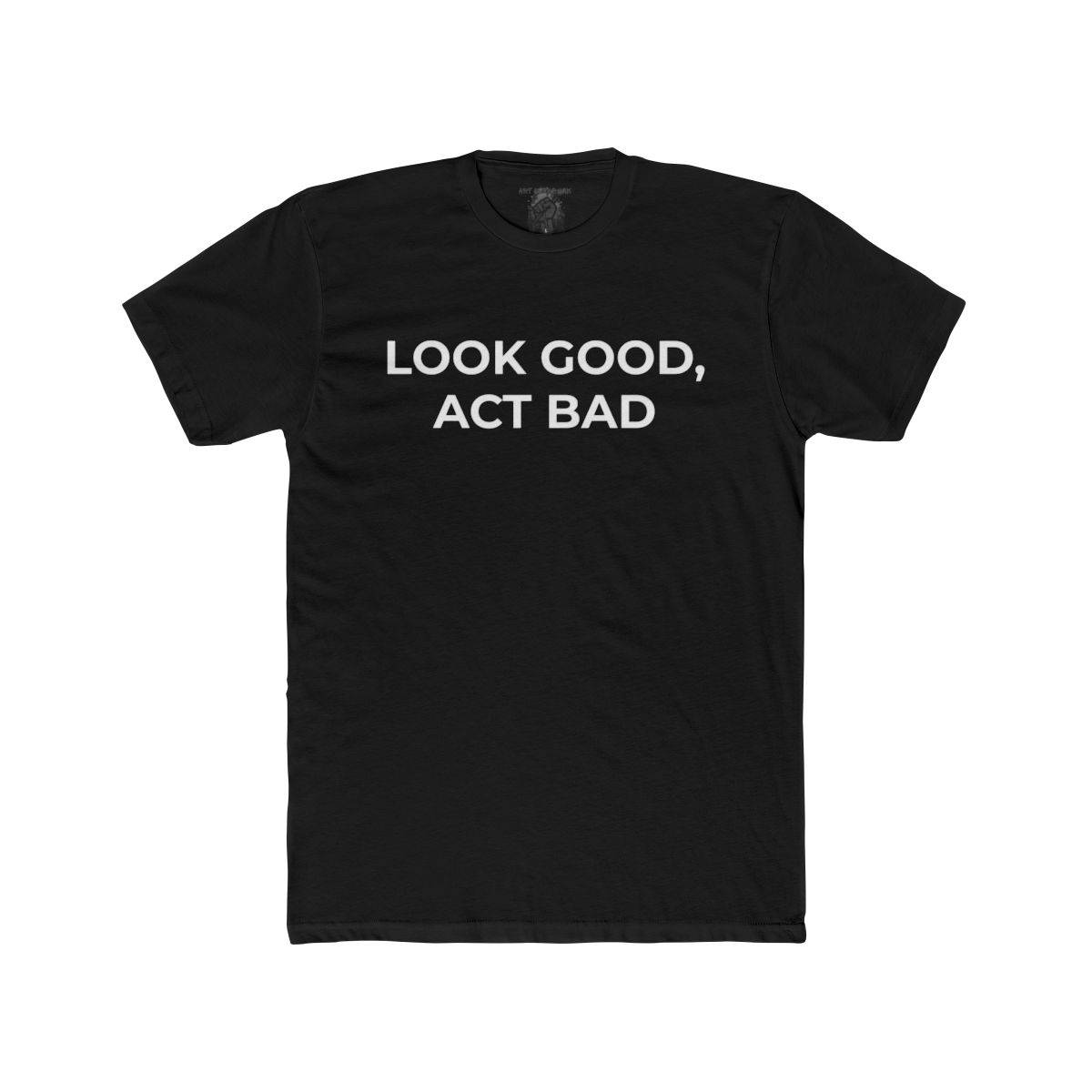Look Good, Act Bad Shirt | Tee, Crop, Baby Tee & More Styles - Image 3