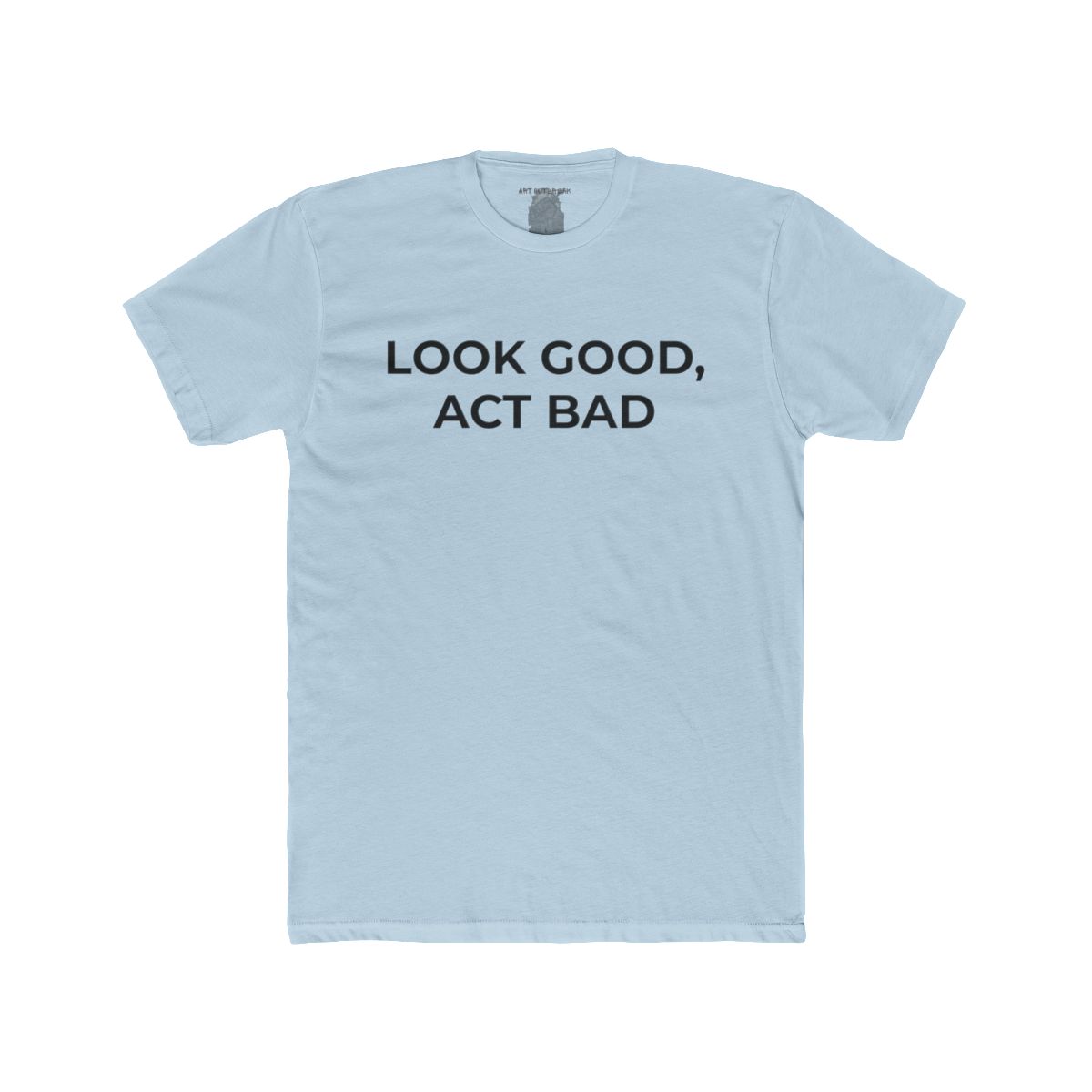 Look Good, Act Bad Shirt | Tee, Crop, Baby Tee & More Styles - Image 8
