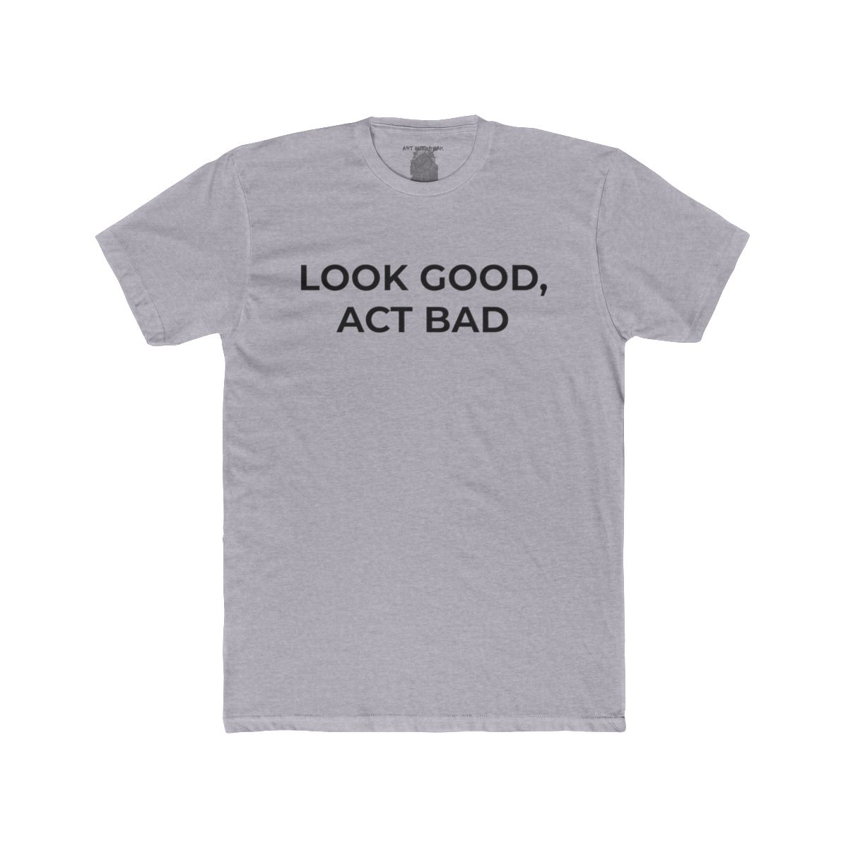 Look Good, Act Bad Shirt | Tee, Crop, Baby Tee & More Styles - Image 2