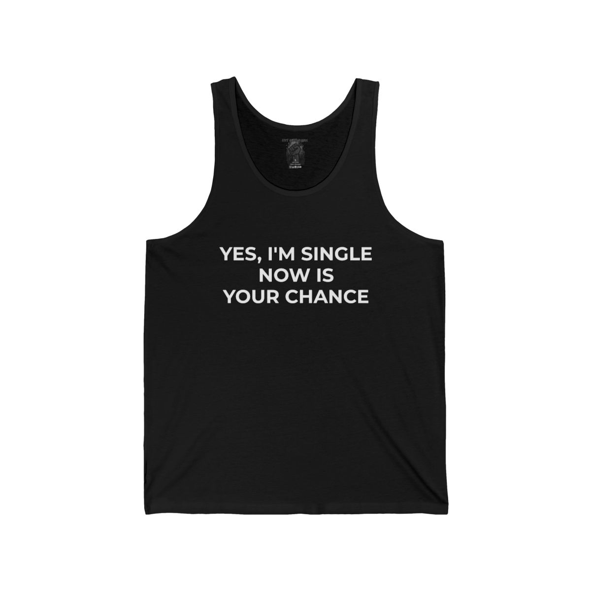 Yes, I'm Single Now Is Your Chance Tank - Image 3