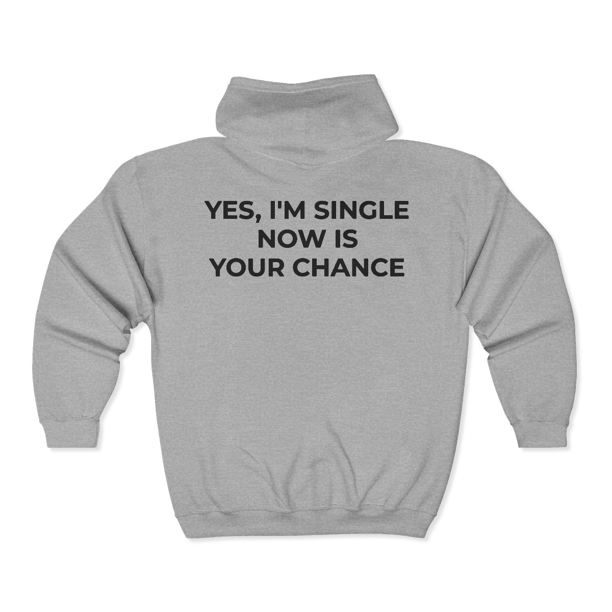 Yes, Single Now Is Your Chance Sweatshirt | Funny Dating Quote - Image 5